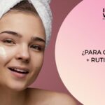 Descubre la rutina perfecta de skincare para lucir una piel radiante