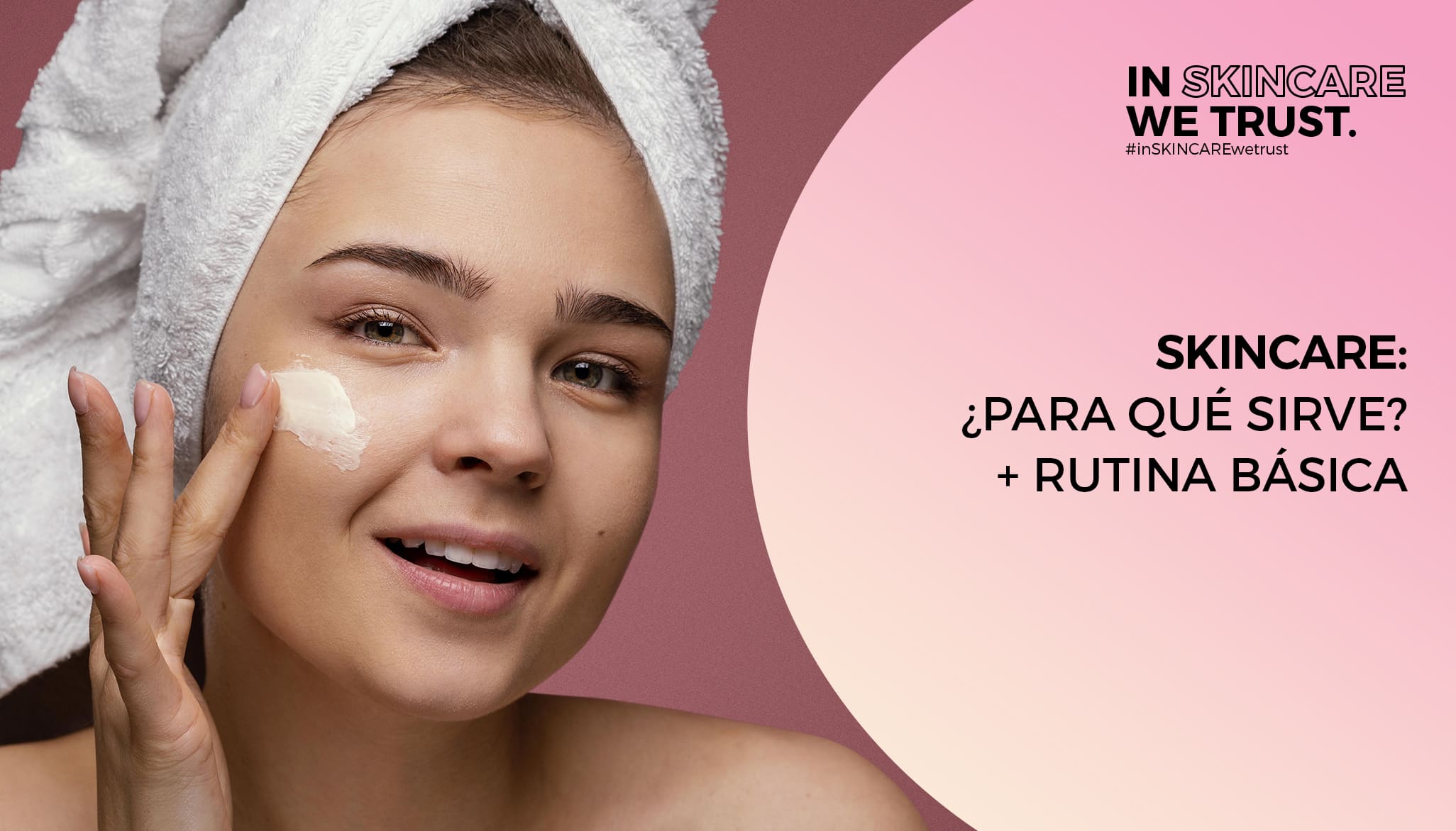 Descubre la rutina perfecta de skincare para lucir una piel radiante