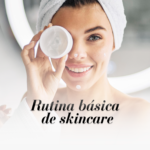 Descubre las mejores opciones de skincare para lucir una piel radiante