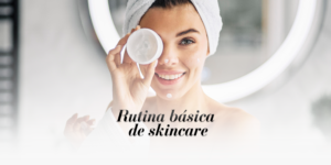 Descubre las mejores opciones de skincare para lucir una piel radiante