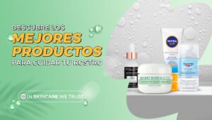 Descubre los mejores productos de belleza y cuidado de la piel
