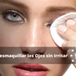 Desmaquilla tus ojos fácilmente y sin irritación