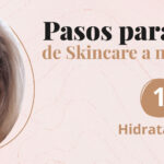 ¡Hidrata tu piel! Cuida tu rostro seco con nuestra guía de skincare