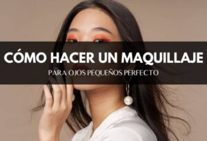 Resalta la Belleza de tus ojos pequeños con nuestro maquillaje para novias