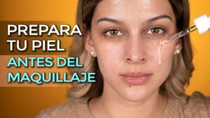 Prepara tu piel: skincare antes del maquillaje