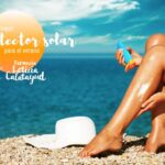 Protege tu piel del sol y disfruta del verano: consejos para un cuidado efectivo