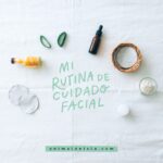 Rutina de cuidado facial zero waste: ¡Cuida de tu piel y del planeta!
