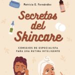 Secretos de belleza: consejos para skincare lovers