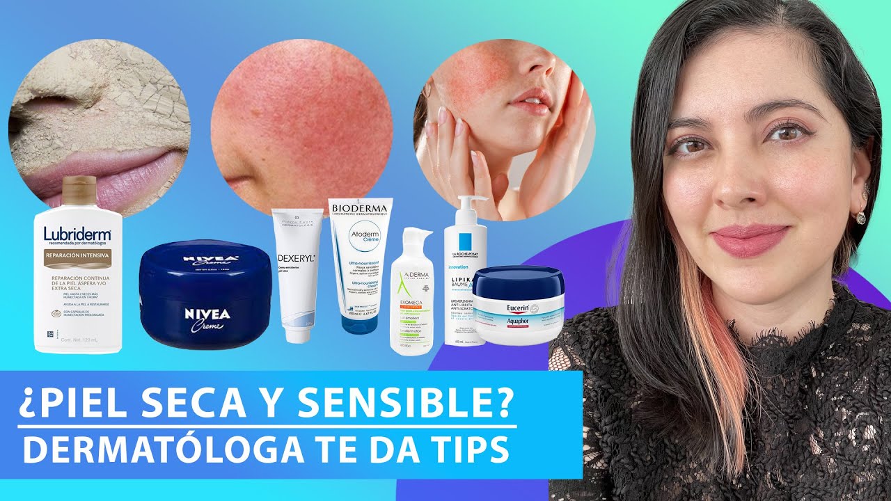 Skincare para piel seca y sensible: Tips expertos